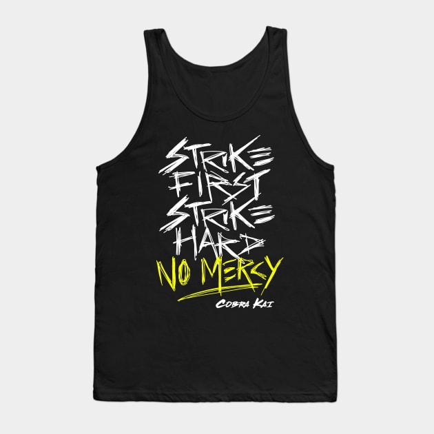 Cobra Kai Motto: Strike First Strike Hard No Mercy Tank Top by sketchnkustom